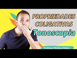 Aula 2 - Propriedade Coligativas - Tonoscopia ou Tonometria