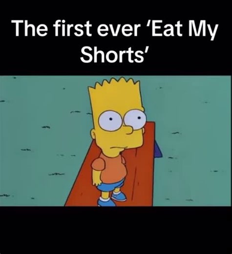 First ever eat my shorts #simpsons #bartsimpson #viral