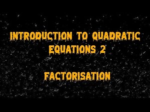 Quadratic Expressions and Equations II. Part 1 ( Factorisation)