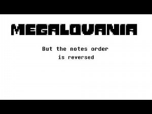 MEGALOVANIA but the notes order is reversed