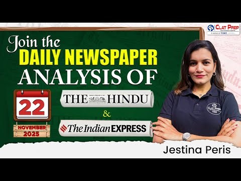 The Hindu News Analysis for CLAT 2026 (22 November , 2025) Current Affairs & GK | Clat Prep