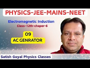 09-AC Generator | Working, Principle & Diagram Explained | Satish Goyal Physics Classes”