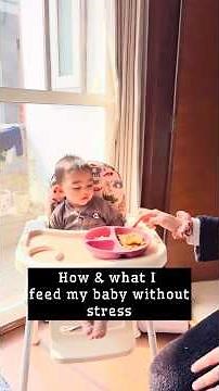How and what I feed my baby without stress