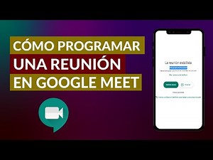 Cómo Puedo Programar una Reunión en Google Meet Rápido y Fácil