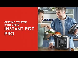 Getting Started with your Instant Pot Pro