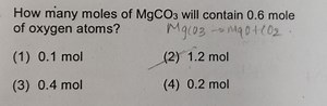 How many moles of MgCO3​ will contain 0.6 mole of oxygen atoms?... | Filo