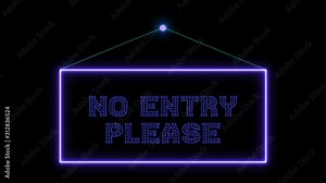 Hang tag No Entry Please neon sign fluorescent light glowing on signboard. Hanging notice tag No Entry by neon lights. The best stock animation door notice neon flickering, flash on black background
