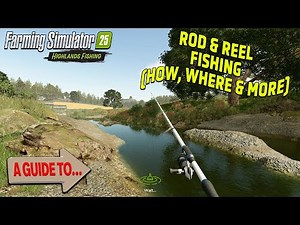 A GUIDE TO… CATCHING FISH?! HIGHLANDS FISHING DLC! FARMING SIMULATOR 25