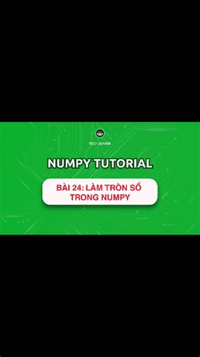 Làm tròn số trong Numpy. #dataanalytics #numpy #python #ufuncs