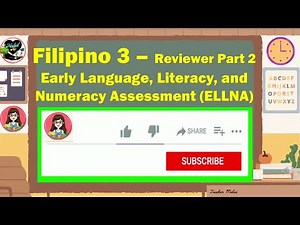 Filipino 3 – Reviewer Part 2-Early Language, Literacy, and Numeracy Assessment (ELLNA)