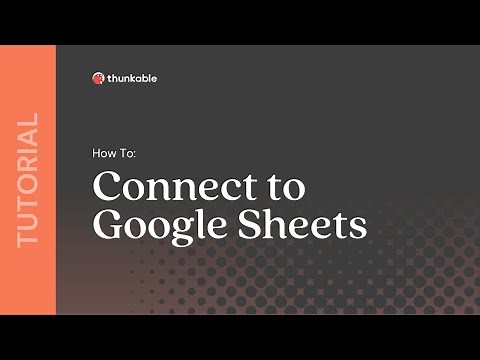 How to Connect Your Thunkable App to a Google Sheets Data Source