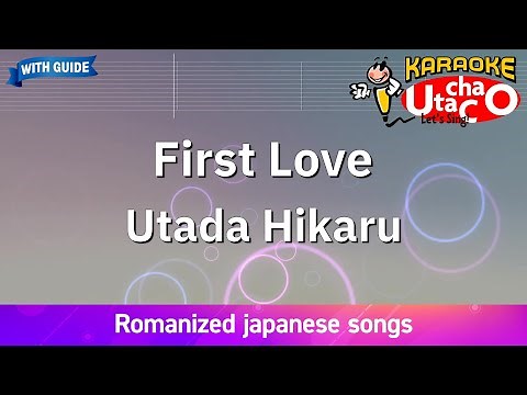 First Love – Utada Hikaru (Romaji Karaoke with guide)
