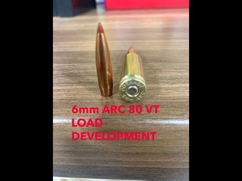 6mm ARC 80 VT LOAD DEVELOPMENT
