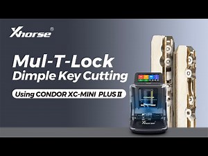 How to Duplicate Mul-T-Lock Dimple Key Using CONDOR XC-MINI PLUS II | Xhorse