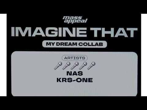 Mass Appeal Imagine That: My Dream Collab: Nas & KRS-ONE Would Be EPIC🎤🎤 ‪@MassAppealRecords‬