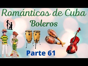 VIOLINOS ROMANTICOS DE CUBA - Boleros, Nuestros Años Felices - Maravillosos Recuerdos, Relax