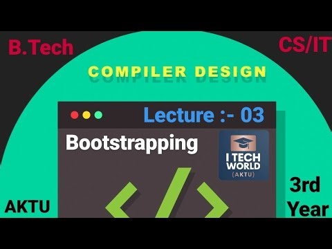 Compiler Design - CD (Lec:-03) Unit :-1 Bootstrapping B.Tech AKTU 3rd Year CS/IT KCS502/KIT062
