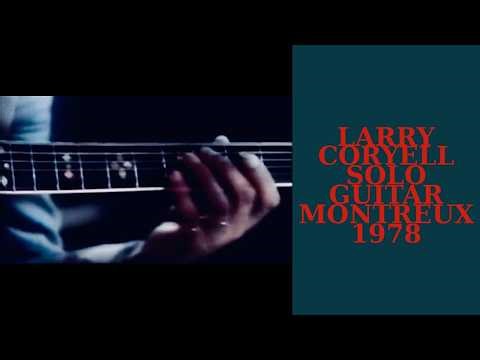 LARRY CORYELL - SOLO GUITAR - MONTREUX - 1978