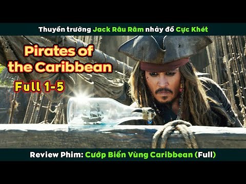 [Review Phim] CƯỚP BIỂN VÙNG CARIBBEAN Full 1-5 | Pirates of The Caribbean