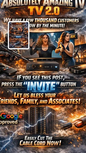 🚀 Absolutely Amazing TV 2.0 is LIVE and leveling up by the minute. We already have thousands of customers, and the momentum is real. If you’re seeing this post, press the “INVITE” button and let us bless your friends, family, and associates with next-level entertainment. ✅ Google-approved ⚡ Lightning-fast servers 📺 Clean, smooth streaming ✂️ Easily cut the cable cord—starting now This isn’t the future… it’s already happening. #AbsolutelyAmazingTV #CutTheCord #StreamingRevolution #InviteAndWin 