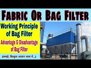 BAG FILTER / Working Principle of Fabric or Bag Filter / Advantage & Disadvantage of Bag Filter