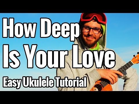 How Deep Is Your Love - Ukulele Tutorial With Easy Play Along - Bee Gees
