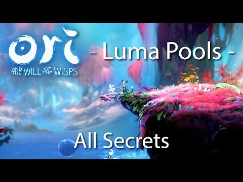Ori and the Will of the Wisps - Luma Pools [All secrets]