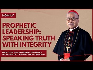Not Just a Leader, But A Prophetic Leader - William Cardinal Goh (Homily - 29 Aug 2025)