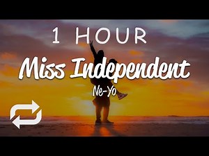 [1 HOUR 🕐 ] Ne-Yo - Miss Independent (Lyrics)