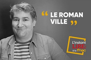 L'Instant Lire à la Fnac : Le roman ville