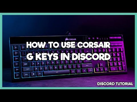 Discord Keybinds - How to use G Keys as Macros | Corsair K55