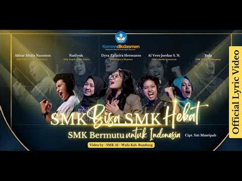 Lyric Video - SMK Bisa, SMK Hebat, SMK Bertahan Berkualitas Untuk Indonesia