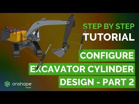 Onshape Tutorial: Create Realistic Mechanical Relations (Excavator Cylinder Design Part 2)