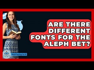 Are There Different Fonts For The Aleph Bet? - Jewish Teachings For All