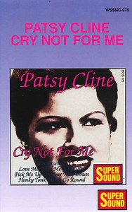 Patsy Cline - Cry Not For Me