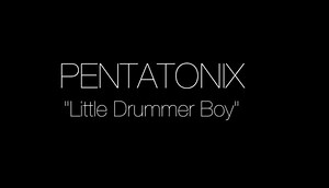 DOWNLOAD SONG: Pentatonix - Little Drummer Boy (Mp3 & Lyrics) | CeeNaija