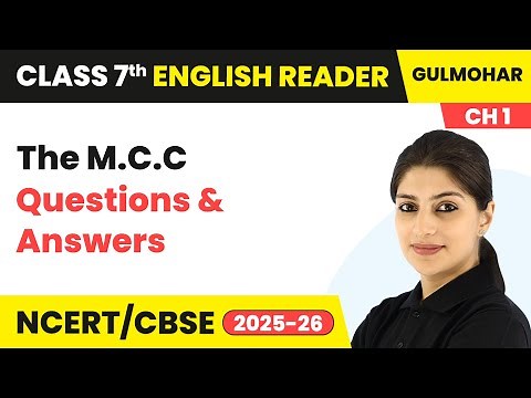 The M.C.C - Questions & Answers | Class 7 English (Gulmohar) Chapter 1 | CBSE 2025-26