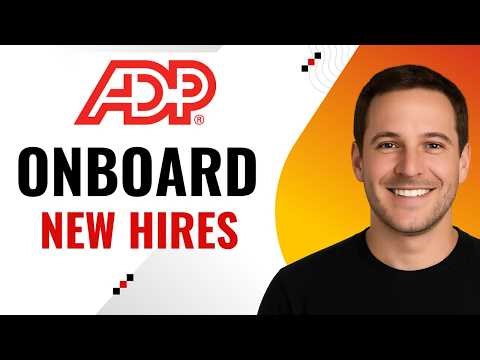 How to Onboard New Hires in ADP Easily (Step-by-Step)