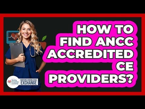 How To Find ANCC Accredited CE Providers?