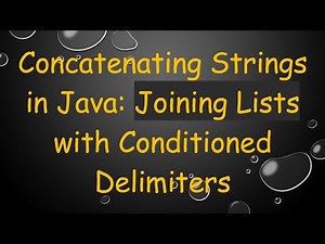 Concatenating Strings in Java: Joining Lists with Conditioned Delimiters