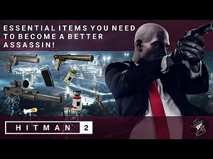 HITMAN 2 | Essential Items You Need To Become A Better Assassin!