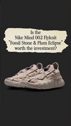 Is the Nike Mind 002 Flyknit 'Fossil Stone and Plum Eclipse' worth the investment? #sneakers