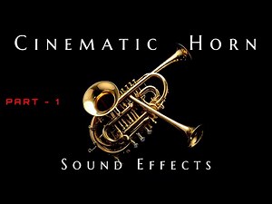 Cinematic Horn Sound Effects Part 1