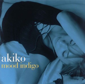 Akiko - Mood Indigo = ムード・インディゴ