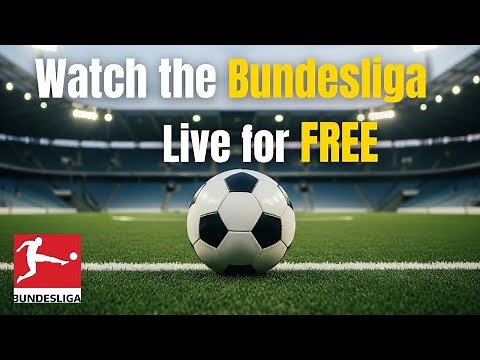 How to Watch the Bundesliga Live for FREE in 2025