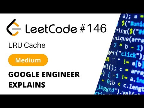 Google Engineer Explains - LeetCode #146 - LRU Cache - Solution (Python)