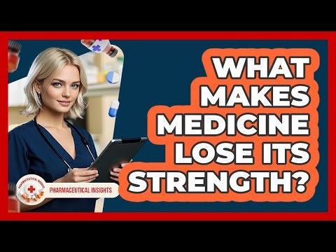 What Makes Medicine Lose Its Strength?