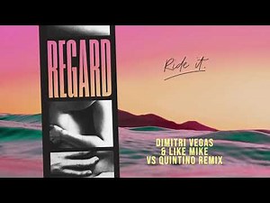 Regard - Ride It (Dimitri Vegas & Like Mike vs Quintino Remix)