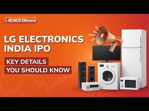 LG IPO Review 2025: Key Details, Strengths, Risks & Listing Updates | ICICI Direct