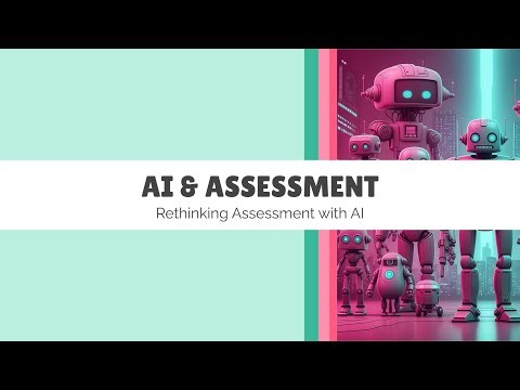 AI and Assessment - Rethinking Assessment with AI